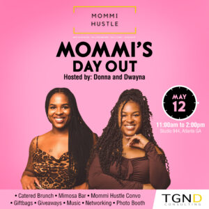 Read more about the article Join Mommi Hustle™ for an Inspiring Day of Connection, Empowerment, and Celebration on Mother’s Day
